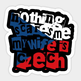 Nothing Scares Me My Wife Is Czech Funny Design Sticker